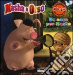 Un caso per Masha. Masha e Orso. Ediz. illustrata libro