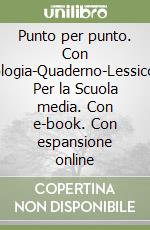 Punto per punto. Con Openbook-Morfologia-Quaderno-Lessico-Mappe-Extrakit. Per la Scuola media. Con e-book. Con espansione online libro