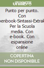 Punto per punto. Con Openbook-Sintassi-Extrakit. Per la Scuola media. Con e-book. Con espansione online