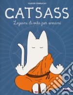 Catsass. Lezioni di vita per umani libro