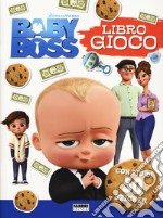 Baby boss. Libro gioco. con adesivi. Ediz. a colori libro