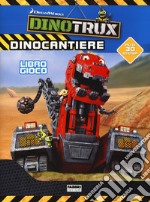 Dinocantiere. Dinotroux. Libro gioco. Con adesivi. Ediz. a colori libro