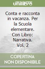 Conta e racconta in vacanza. Per la Scuola elementare. Con Libro: Narrativa. Vol. 2 libro