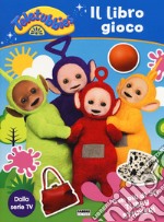 Il libro gioco. Teletubbies. Con adesivi. Ediz. a colori libro