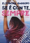 Se è con te, sempre libro