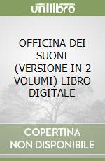 OFFICINA DEI SUONI (VERSIONE IN 2 VOLUMI) LIBRO DIGITALE libro