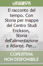 Scopri la storia. Con Storia per mappe del Centro Studi Erickson, Atlante e  Fascicolo Covid. Per le Scuole superiori. Con e-book. Con espansione online  : Cazzaniga, Andrea, Griguolo, Carlo: : Libri