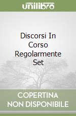 Discorsi In Corso Regolarmente Set libro