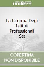 La Riforma Degli Istituti Professionali Set