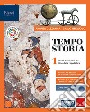 Tempostoria. Con Storia per immagini, Atlante e Covid-19:educazione civica e pandemia. Per le Scuole superiori. Con e-book. Con espansione online. Vol. 1: Dalla Preistoria alla fine della Repubblica libro