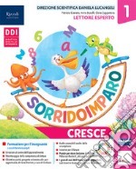 Sorridoimparo. Classe 1. Per la Scuola elementare. Con e-book. Con espansione online. Vol. 1 libro