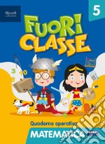 Fuori classe. Matematica. Per la 5ª classe elementare libro