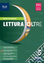 Lettura oltre. Con Quaderno laboratorio. Per la Scuola media. Con e-book. Con  espansione online. Vol. 3, Rosetta Zordan, Fabbri