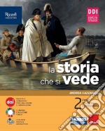 Storia che si vede. Con La storia a colpo d'occhio. Per la Scuola media. Con e-book. Con espansione online (La). Vol. 2 libro