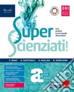 Superscienziati! Con Hub young e Hub kit. Per la Scuola media. Con e-book. Con espansione online. Vol. A libro