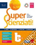 Superscienziati! Con Hub young e Hub kit. Per la Scuola media. Con e-book. Con espansione online. Vol. B libro