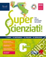 Superscienziati! Con Hub young e Hub kit. Per la Scuola media. Con e-book. Con espansione online. Vol. C libro