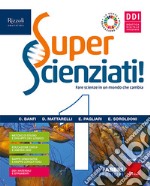 Superscienziati! Con Hub young e Hub kit. Per la Scuola media. Con e-book. Con espansione online. Vol. 1 libro