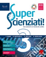 Superscienziati! Con Hub young e Hub kit. Per la Scuola media. Con e-book. Con espansione online. Vol. 3 libro