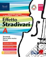 Effetto Stradivari. Con #lamusicanonsiferma. Per la Scuola media. Con e-book. Con espansione online. Vol. A-B libro