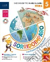 Sorridoimparo. Sussidiario delle discipline. Classe 5 antropologico e scientifico. Per la Scuola elementare. Con e-book. Con espansione online. Vol. 2 libro