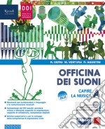 Officina dei suoni. Con Hub young, Hub kit e #lamusicanonsiferma. Per la Scuola media. Con e-book. Con espansione online. Capire la musica libro