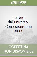 Lettere dall'universo. Con espansione online libro