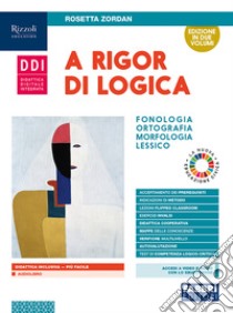 A RIGOR DI LOGICA LIBRO DIGITALE, ROSETTA ZORDAN, FABBRI SCUOLA