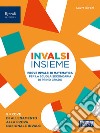 INVALSI insieme. Prove INVALSI di matematica. Per la Scuola media. Con e-book. Con espansione online libro di Birghi Laura