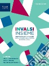 INVALSI insieme. Prove INVALSI di Italiano. Per la Scuola media libro