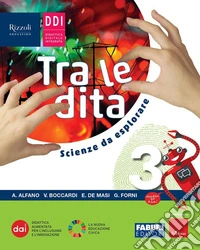 Tra le dita. Scienze da esplorare. Per la Scuola media. Con e-book. Con espansione online. Vol. 3 libro
