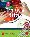 TRA LE DITA. SCIENZE DA ESPLORARE - LIBRO DIGITALE libro