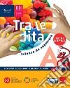 TRA LE DITA. SCIENZE DA ESPLORARE - LIBRO DIGITALE libro