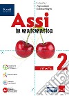 ASSI IN MATEMATICA ARITMETICA 2, GEOMETRIA 2, QUADERNO PER GLI ESERCIZI 2 libro