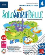 Solostoriebelle. Con Letture e scrittura, Taccuino per leggere, scrivere, parlare, Le mie mappe di Italiano 4-5, Solo con parole mie 4-5, Grammatica e Quaderno. Per la 4Âª classe elementare libro