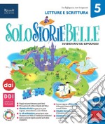 Solostoriebelle. Con Letture e scrittura, Taccuino per leggere, scrivere, parlare, Grammatica valenziale e Quaderno. Per la 5ª classe elementare. Con e-book. Con espansione online. Vol. 2 libro