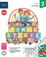 Contastorie. Con Letture, Grammatica e Scrittura con Quaderno, Storia e Geografia con Quaderno, + Matematica e Scienze con Quaderno. Per la 2ª classe elementare. Con e-book. Con espansione online. Vol. 2 libro