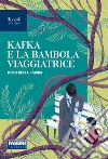 Kafka e la bambola viaggiatrice. Narrativa per la classe 1ª. Con e-book. Con espansione online libro