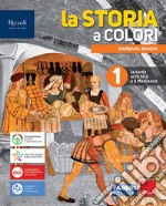 Storia a colori. Con Quando dove cosa, Educazione civica con percorso di RiGenerazione Scuola e sostenibilità. Per la Scuola media. Con e-book. Con espansione online (La). Vol. 1 libro