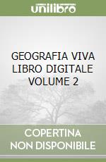 GEOGRAFIA VIVA LIBRO DIGITALE VOLUME 2 libro