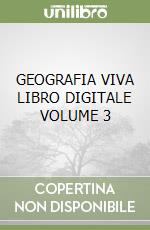 GEOGRAFIA VIVA LIBRO DIGITALE VOLUME 3 libro