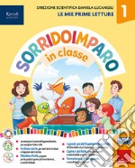 Sorridoimparo in classe. Con Accoglienza, Giochi e strumenti, Imparo a leggere, Imparo a scrivere in corsivo, Imparo a scrivere in stampato maiuscolo, Le mie prime letture, Imparo a contare e discipline, Mi alleno in Matematica. Per la Scuola elementare libro