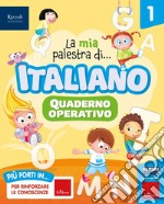 La mia palestra di italiano. Per la Scuola elementare. Con e-book. Con espansione online. Vol. 1 libro