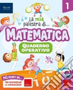 La mia palestra di matematica. Per la Scuola elementare. Con e-book. Con espansione online. Vol. 1 libro