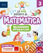 La mia palestra di matematica. Per la Scuola elementare. Con e-book. Con espansione online. Vol. 3 libro