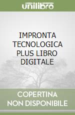 IMPRONTA TECNOLOGICA PLUS LIBRO DIGITALE libro