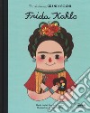 Frida Kahlo. Piccole donne, grandi sogni. Ediz. a colori libro