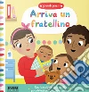 Arriva un fratellino! Grandi passi. Ediz. a colori libro