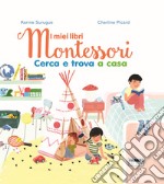 Cerca e trova a casa. I miei libri Montessori libro