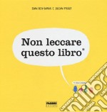 Non leccare questo libro. Ediz. a colori libro